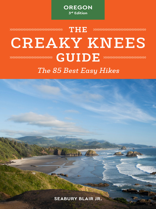 Title details for The Creaky Knees Guide Oregon by Seabury Blair Jr. - Available